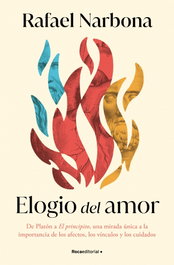 Elogio del amor, Rafael Narbona - ROCA EDITORIAL