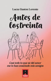 Antes de los treinta, Lucia Gaston Lorente - ESTRELLA DEL NORTE EDICIONES