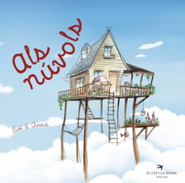 ALS NUVOLS, Anna Obiols Llopart; Joan Subirana - EL CEP I LA NANSA