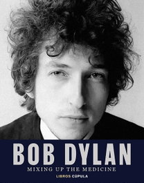 Bob Dylan. Mixing Up the Medicine, Mark Davidson - LIBROS CUPULA