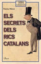 Els secrets dels rics catalans, Miret i Antolí, Núria - L´ARCA