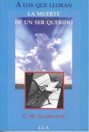 A LOS QUE LLORAN LA MUERTE, C.W. Leadbeater - LIBRERIA ARGENTINA (ELA)