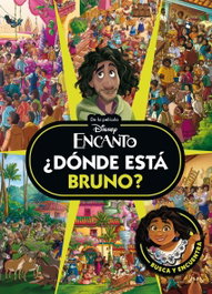 DISNEY LIBROS, Encanto. ¿Dónde está Bruno? - Disney