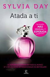 Atada a ti, Sylvia Day - ESPASA CALPE