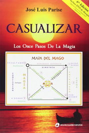 Casualizar. Los once pasos de la magia, Jose Luis Parise - CUATRO VIENTOS
