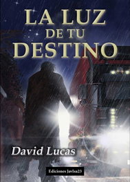 La luz de tu destino, David Lucas - JAVISA23 EDICIONES