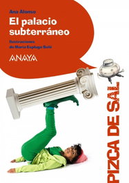 ANAYA, El palacio subterráneo, Ana Alonso - PIZCA DE SAL