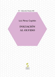 Iniciación al olvido, Luis Pérez Capitán - EDICIONES CINCA