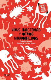 Virus, bacterias y otros nanobichos, Valentin Coronel - Algar Editorial