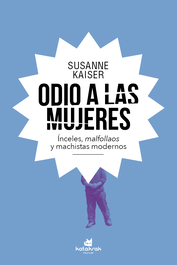 Odio a las mujeres, Susanne Kaiser - KATAKRAK