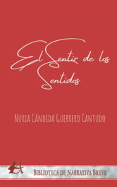 El sentir de los sentidos, Nuria Candida Guerrero Cantudo - EDITORIAL ADARVE