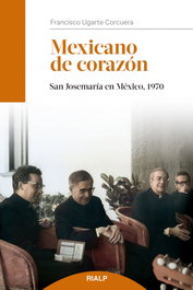 Mexicano de corazón, Francisco Ugarte Corcuera - RIALP