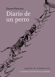 PEPITAS DE CALABAZA, Diario de un perro, Oskar Panizza - PEPITAS DE CALABAZA