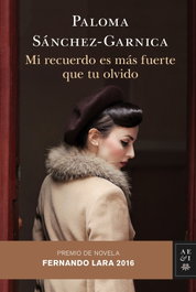 Mi recuerdo es más fuerte que tu olvido, Paloma Sánchez-Garnica - PLANETA