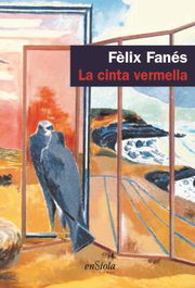 La cinta vermella, Félix Fanés - ENSIOLA EDITORIAL