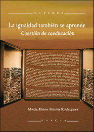 LA IGUALDAD TAMBIEN SE APRENDE: CUESTIÓN DE COEDUCACION, MARIA ELENA SIMON RODRIGUEZ - NARCEA