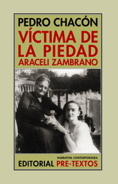 Víctima de la piedad: Araceli Zambrano, Pedro Chacón - PRE-TEXTOS