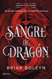 Sangre de dragón (Academia Bloodwing 1), Briar Boleyn - PLANETA