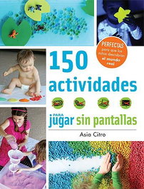 150 Actividades para jugar sin pantallas, Asia Citro - Juventud