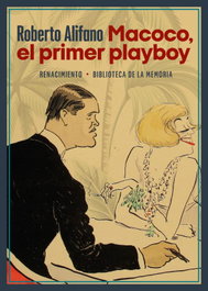 Macoco, el primer playboy, Roberto Alifano - RENACIMIENTO EDITORIAL