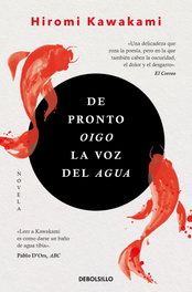 De pronto oigo la voz del agua, Hiromi Kawakami - DEBOLSILLO