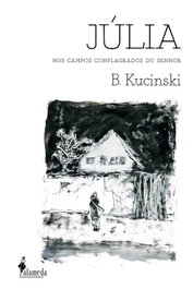 Júlia: Nos campos conflagrados do Senhor, Bernardo Kucinski - ALAMEDA