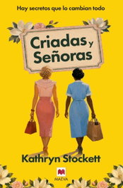 MAEVA EDICIONES, Criadas y Señoras, Kathryn Stockett - MAEVA EDICIONES