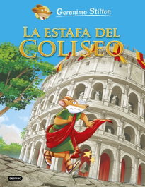 La estafa del Coliseo, Geronimo Stilton - DESTINO INFANTIL