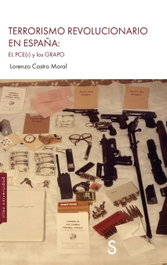 Terrorismo revolucionario en España: El PCE (r) y los GRAPO, Lorenzo Castro Moral - SILEX