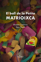 EDITORIAL MERAKI, El ball de la Petita Matrioixca