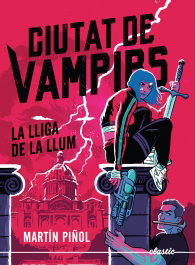 Ciutat de vampirs 2. La lliga de la llum, Martín Piñol - ELASTIC BOOKS