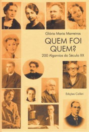 Quem foi Quem 200 Algarvios do Séc. XX, Glória Marreiros - EDIÇOES COLIBRI