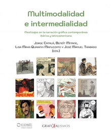 Multimodalidad e intermedialidad. Mestizajes en la narración gráfica contemporánea ibérica y latinoamericana., Jorge Catalá - UNIVERSIDAD DE LEON