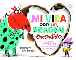 Mi vida con un dragón encendido, Didier Lévy - Libros del Zorro Rojo