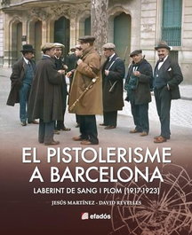 EFADOS, EL PISTOLERISME A BARCELONA (1917-1923)