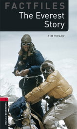 Oxford Bookworms Factfiles 3. The Everest Story MP3 Pack, Tim Vicary - OXFORD UNIVERSITY PRESS
