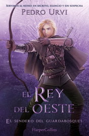 HARPER COLLINS IBERICA, El Rey del Oeste (El Sendero del Guardabosques, Libro 7)