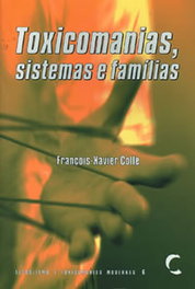 Toxicomanias, Sistemas e Famílias, François-Xavier Colle - CLIMEPSI EDITORES