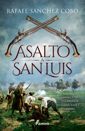 Asalto a San Luis, Rafael Sánchez Cobo - PAMIES EDITORIAL