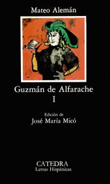 Guzmán de Alfarache, I, Mateo Alemán - CATEDRA