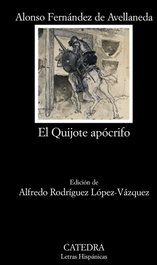 CATEDRA, El Quijote apócrifo, Alonso Fernández de Avellaneda - CATEDRA