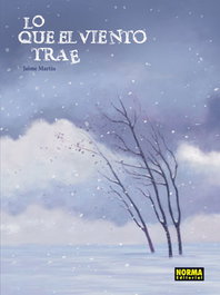 Lo que el viento trae, Jaime Martín - NORMA EDITORIAL