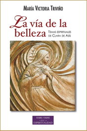 BIBL.AUTORES CRISTIANOS, La vía de la belleza, María Victoria Triviño Monrabal