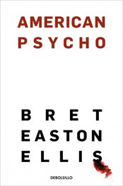 American Psycho, Bret Easton Ellis - DEBOLSILLO