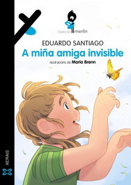 XERAIS, A miña amiga invisible, Eduardo Santiago - MERLIN 9 ANOS