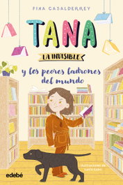 EDEBE, Tana la invisible y los peores ladrones del mundo, Fina Casalderrey - 