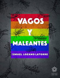Vagos y maleantes, Ismael Lozano Latorre - SIETE ISLAS