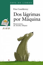 Dos lágrimas por Máquina, Fina Casalderrey - ANAYA