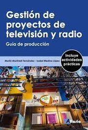 Altaria, GESTION DE PROYECTOS DE TELEVISION Y RADIO. GUIA PRODUCCION - Marilo Manfredi, Isabel Medina