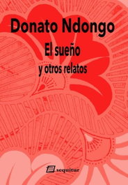El sueño y otros relatos, Donato Ndongo-Bidyogo - SEQUITUR